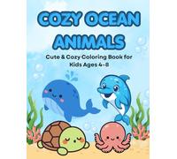 Cozy Ocean Animals: Cute & Cozy Coloring Book for Kids Ages 4-8