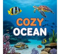 Cozy Ocean Coloring Book for Kids Ages 2-8: Little Hands Big Coloring Pages Boost Creativity For Toddlers And Preschoolers Classroom Reward Calm And ... FunLittle Hands Big Coloring Pages Boost Crea