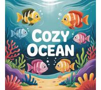 Cozy Ocean Coloring Book for Kids Ages 2-8: Screen Free Quiet Time For Early Learners Great Christmas Gift Adorable Big Coloring Pages Encourage ... Quiet Time For Early Learners Great Christma