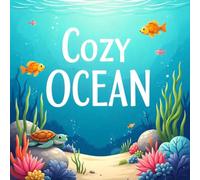 Cozy Ocean Coloring Book for Kids Ages 2-8: Simple Easy Outlines Screen Free Quiet Time For Early Learners Halloween Activity Family Bonding Build ... Free Quiet Time For Early Learners Hallow
