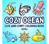 Cozy Ocean: Cute and Comfy Coloring Book (Cozy Coloring Series)