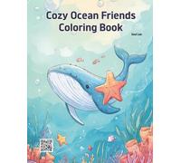 Cozy Ocean Friends Coloring Book: A Relaxing and Easy Coloring Book with Cute Ocean Animals for Kids and Adults
