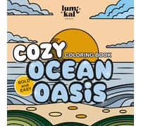 Cozy Ocean Oasis Coloring Book: Bold & Easy Relaxing Designs for Adults | Simple Seaside Scenes, Calm Waves, and Peaceful Coastal Moments