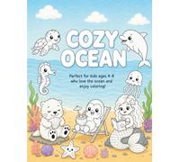 Cozy Oceans Coloring Book for Kids Ages 4-8: 40 Cute & Easy Ocean Animal Coloring Pages with Whales, Dolphins, Sea Turtles, Mermaids, Fish, and Relaxing Underwater Scenes for Boys & Girls