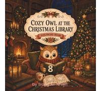 Cozy Owl at the Christmas Library: A Cute and Cozy Christmas Coloring Book for Adults and Teens