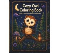 Cozy Owl Coloring Book: Cute and Relaxing Owl Coloring Pages for Beginners