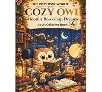 Cozy Owl Moonlit Bookshop Dreams: A Cozy Coloring Book for Teens and Adults