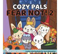 Cozy Pals FEAR NOT! 2: Comfy Coloring Book for Adults and Teens Featuring Cute Adorable Bunnies in Spooky Moments for Relaxation (Bold & Simple, Cute & Easy) (COZY PALS Series)