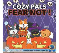 Cozy Pals FEAR NOT ! (Left-Handed Edition): Comfy Coloring Book for Left-Handed Adults and Teens Featuring Cute Adorable Dogs in Spooky Moments (Bold & Simple, Cute & Easy) (COZY PALS Series)