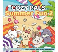 Cozy Pals Summer Fun 2: Comfy Coloring Book for Adults and Teens Featuring Cute Adorable Bunnies having Fun in the Summer (Bold & Simple, Cute & Easy) (COZY PALS Series)