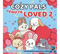Cozy Pals You’re LOVED 2 (Left-Handed Edition): Comfy Coloring Book for Left-Handed Adults and Teens Featuring Cute Adorable Bunnies in Loving Moments ... & Simple, Cute & Easy) (COZY PALS Series)