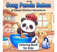 Cozy Panda Bakes: A Sweet Kitchen Adventure: A Super Cute and Simple Coloring Book for Kids and Toddlers