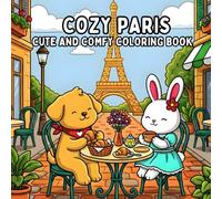 Cozy Paris: Coloring Book For Adults and Teens Featuring Cute Animals For Relaxation (Cozy Adventures)