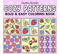 Cozy Patterns: Bold and Easy Coloring Book for Adults and Kids Featuring Cute Patterns and Mandalas, Simple and Big Designs for Relaxation (Bold & Easy Coloring)
