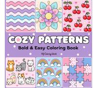 Cozy Patterns: Bold & Easy Coloring Book for Adults & Teens: 50 Cute Single-Sided Coloring Pages Featuring Kawaii Patterns, Floral Designs, Cherries, ... Aesthetic Illustrations for Stress Relief