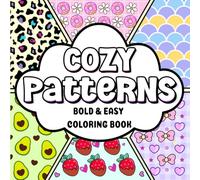 Cozy Patterns Coloring Book: A Delightful Variety of Cute and Comfy Things to Color Featuring Big and Simple Designs for Relaxation (Bold and Easy Coloring for All Ages)