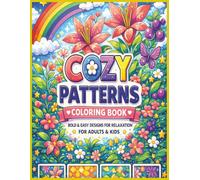 Cozy Patterns Coloring Book: Bold & Easy Designs for Relaxation, Stress Relief and Mindful Coloring for Adults, Teens & Kids