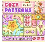 Cozy Patterns: Coloring Book For Teens and Adults Featuring Cute and Simple Patterns With Bold and Easy Design For Stress Relief and Relaxation