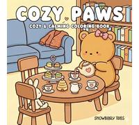 Cozy Paws - Cozy & Calming Coloring Book: Adorable Kawaii Animal Scenes for Relaxation & Creative Fun | Cute Characters, Slow Living Moments & Cozy Vibes