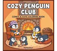 Cozy Penguin Club: Comfy & Cute Winter Coloring Book for Adults and Teens with Sweet and Relaxing Love-Themed Pages