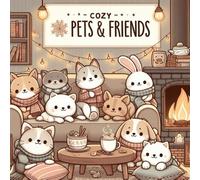 Cozy Pets & Friends Coloring Book: A Cute and Relaxing Animal Coloring Book for Kids, Teens, and Adults | Adorable Kawaii Pet Designs for Fun and Stress Relief