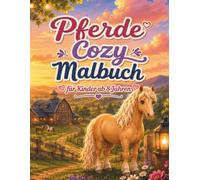 Cozy Pferdewelt Malbuch: Gemütliches Malbuch ab 8 Jahren mit über 55 liebevoll gestalteten Pferde- und Hofmotiven | Einseitig bedruckt (Traumhafte Pferdewelt)