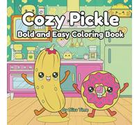 Cozy Pickle: Bold and Easy Coloring Book (Easy-Happy Coloring Book)