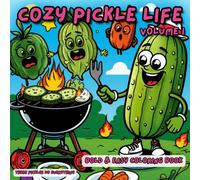 Cozy Pickle Life Coloring Book: Vol 1 - Bold, Easy, Funny & Relaxing Stress Relief Coloring Book for Kids, Teens & Adults | 50 Cute & Quirky Pickle ... for All Ages. (Cozy Pickle Life Series)