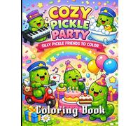 Cozy Pickle Party Coloring Book: Silly Pickle Friends to Color.