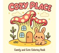 Cozy Place: A Comfy and Cute Coloring Book for Stress Relief and Creativity