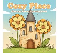 Cozy Place Coloring Book: Cute and Comfy Designs for Relaxation