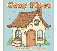Cozy Place Coloring Book: Cute and Comfy Designs for Stress Relief and Creativity
