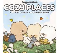 Cozy Places: Coloring Book for Adults and Teens Featuring Cute Animal Characters with Easy and Simple Designs for Relaxation (Keep It Cozy Coloring)