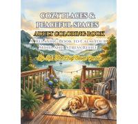 COZY PLACES & PEACEFUL SPACES: A Relaxing Book to Calm Your Mind and Stress Relief