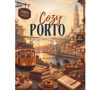 Cozy Porto: A Cozy Coloring Journey Through Porto, Portugal