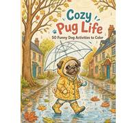 Cozy Pug Life: 50 Funny Dog Activities to Color