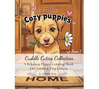 Cozy Puppies : Cuddle Cuties Collection - Tome 1: A Relaxing Puppy Coloring Book For Adults & Dog Lovers