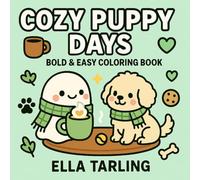 Cozy Puppy Days - Bold & Easy Coloring Book: 40 Simple & Cute Dog Designs for Kids & Adults | Relaxing Coloring Book for Cozy Moments (Cozy Days ... ... Bold & Easy Coloring Books for Kids & Adults)