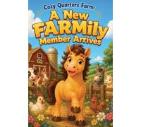 Cozy Quarters Farm: A New FARMily Member Arrives
