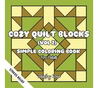 Cozy Quilt Blocks (Vol 2): Simple Coloring Book for Adults-50 Bold Designs for Fun and Stress Relief