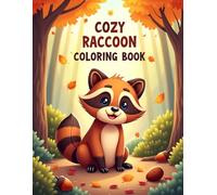 Cozy Raccoon Coloring Book: Warm and Cute Raccoon Coloring Pages with Calm Forest Scenes for Kids