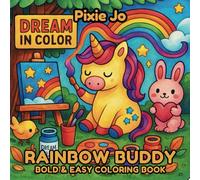 Cozy Rainbow Dude: Bold and Easy Coloring Book for Adults and Teens with Cute scenes and Cute Unicorn friend, Confy Coloring book (Smart & Easy Coloring)