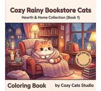 Cozy Rainy Bookstore Cats: A Bold and Easy Coloring Book for Adults and Kids, Stress Relief and Simple Relaxation (Hearth and Home Collection, Book 1) (Cozy Cats Universe)