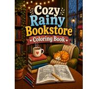 Cozy Rainy Bookstore Coloring Book: 40 Cozy Bookshop Scenes to Color Featuring Rainy Days, Warm Drinks, Cute Animals, Reading Nooks and Relaxing Moments