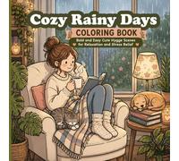 Cozy Rainy Days Coloring Book: Bold and Easy Cute Hygge Scenes for Relaxation and Stress Relief