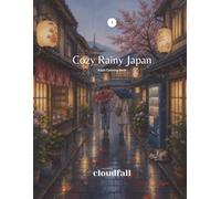 Cozy Rainy Japan: Adult Coloring Book (Japan Coloring Collection)