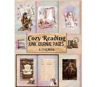 Cozy Reading Junk Journal Pages & Ephemera: Also For Scrapbooks And Other Papercraft