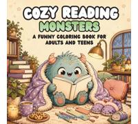 Cozy Reading Monsters: A Funny Coloring Book for Adults and Teens (Tiny Monsters Coloring Books)