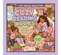 Cozy Reading Nooks: 30 Cozy Morning Reading Scenes for Relaxation, Anxiety Relief, and Soft Life Self-Care Featuring Cozy Girls with Visible Disabilities (The Cozy Ability Collection)