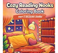 Cozy Reading Nooks Coloring Book: A Stress-Relieving Coloring Book for Adults, Teens and Kids with Bold Easy Reading Nook Designs